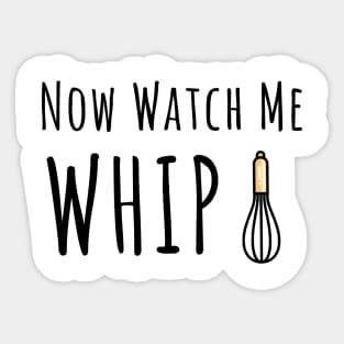 Now watch me whip Sticker